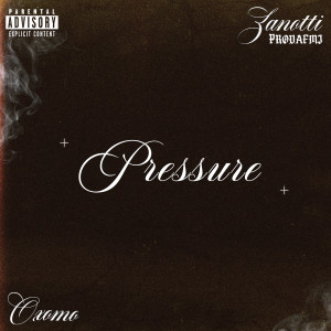 Listen to Pressure (Explicit) song with lyrics from Zanotti