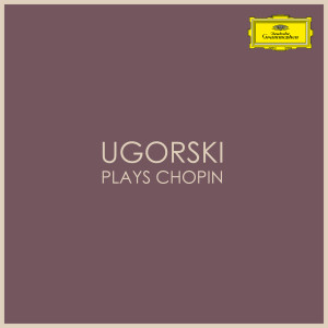 Anatol Ugorski的專輯Ugorsky plays Chopin