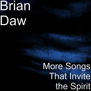 Brian Daw的專輯More Songs That Invite the Spirit