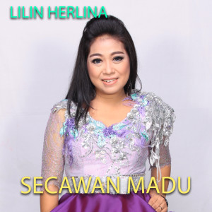 收听Lilin Herlina的Secawan Madu歌词歌曲