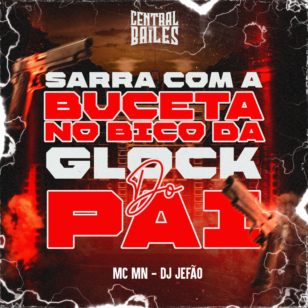 Sarra Com A Buceta No Bico Da Glock Do Pai (Explicit)