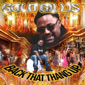 Listen to Back That Thang Up song with lyrics from Gold Gillis