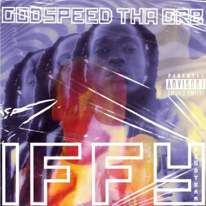 Godspeed tha Gr8的專輯IFFY (Explicit)