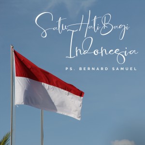 Listen to Satu Hati Bagi Indonesia song with lyrics from Bernard Samuel