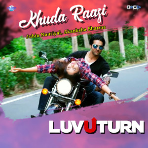 Dengarkan Khuda Raazi (From "Luv U Turn") lagu dari Jubin Nautiyal dengan lirik