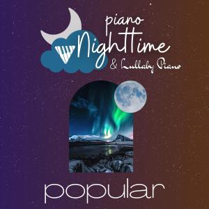 Lullaby Piano的专辑Nighttime Pop Piano Covers