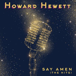 Howard Hewett的專輯Say Amen (The Hits) (Re-Recorded)
