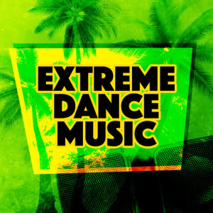 อัลบัม Extreme Dance Music ศิลปิน This Is Dance Music