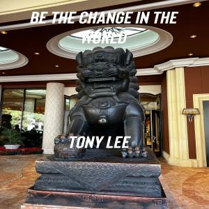 收聽Tony Lee的Be the Change in the World歌詞歌曲