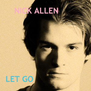 Listen to Let Go song with lyrics from Nick Allen