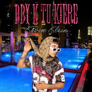 ดาวน์โหลดและฟังเพลง BBYKTUKIERE (Explicit) พร้อมเนื้อเพลงจาก Kevin Klein