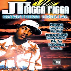 JT the Bigga Figga featuring Rappin 4的專輯Something Crucial