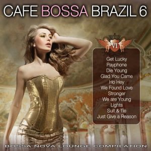 Brasil 690的專輯Cafe Bossa Brazil Vol.6. Bossa Nova Lounge Compilation