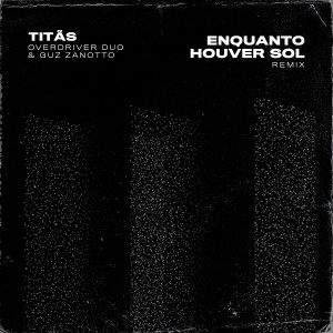 อัลบัม Enquanto Houver Sol (Remix) ศิลปิน Titãs