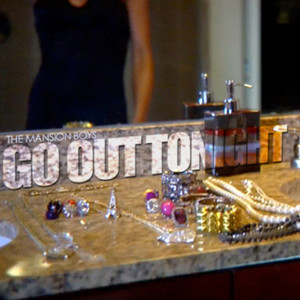 Listen to Go out Tonight (Explicit) song with lyrics from The Mansion Boys
