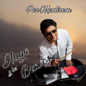 收聽Hugo y los Bravos的Por Mentirosa歌詞歌曲
