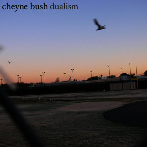 Cheyne Bush的專輯Dualism