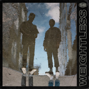 ดาวน์โหลดและฟังเพลง Weightless พร้อมเนื้อเพลงจาก Farr