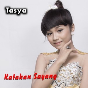 收聽Tasya的Katakan Sayang歌詞歌曲