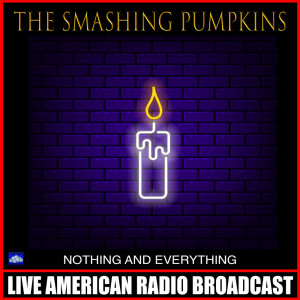 อัลบัม Nothing And Everything (Live) ศิลปิน Smashing Pumpkins