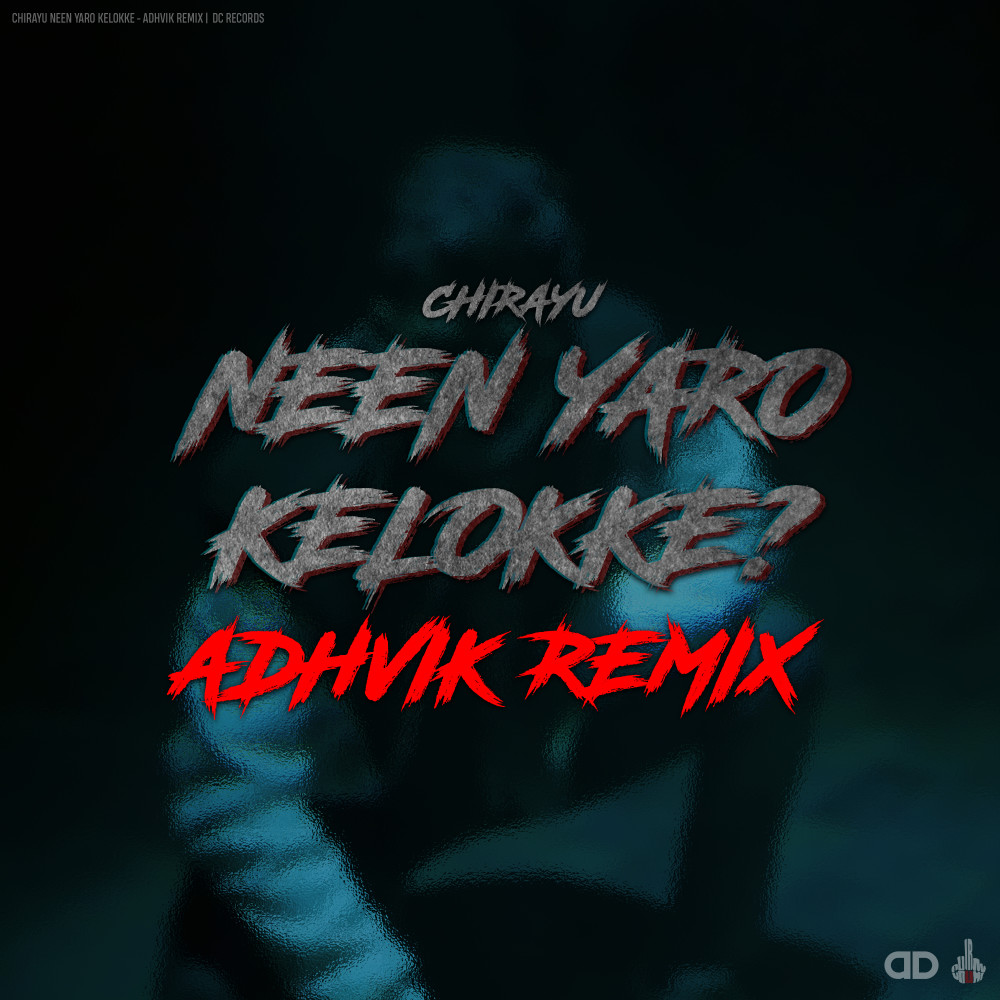 Neen Yaro Kelokke? (Adhvik Remix|Explicit)