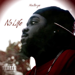 Listen to No Life (Explicit) song with lyrics from Max Boogie
