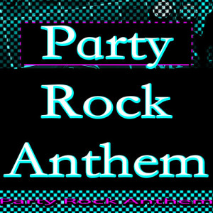 ดาวน์โหลดและฟังเพลง Party Rock Anthem พร้อมเนื้อเพลงจาก Party Rock Is in the House Tonight