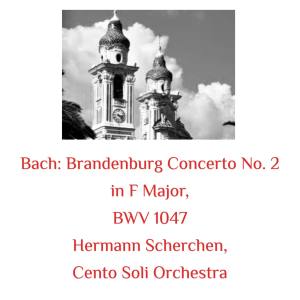 Album Bach: Brandenburg Concerto No. 2 in F Major, BWV 1047 from Hermann Scherchen