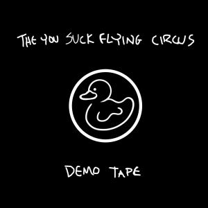 Album Demo Tape from The You Suck Flying Circus