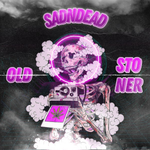 Dengarkan lagu Old Stoner (Explicit) nyanyian sadndead dengan lirik