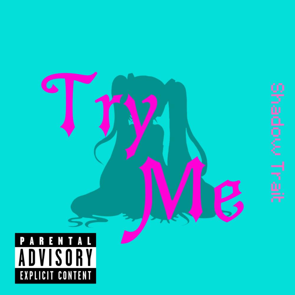 Try Me (Explicit)