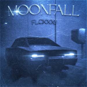 Listen to MOONFALL (Explicit) song with lyrics from FLOXXX!