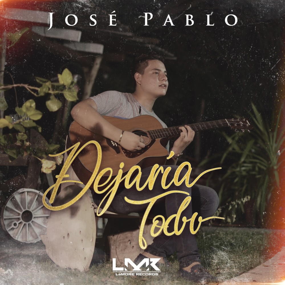 Lo Dejaria Todo - Jose Pablo