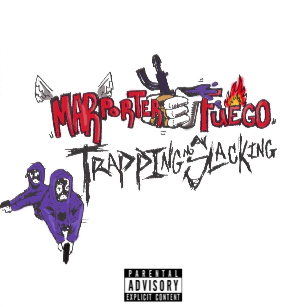 Trappin' No Slackin' (feat. Fuegoo) (Explicit)