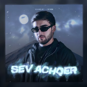 Listen to Sev Achqer song with lyrics from Vahag Atabekyan