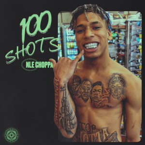 ดาวน์โหลดและฟังเพลง 100 Shots พร้อมเนื้อเพลงจาก NLE Choppa