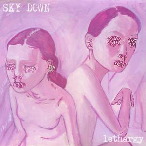 อัลบัม Lethargy ศิลปิน Sky Down