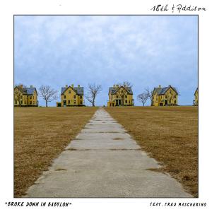 收聽18th & Addison的Broke Down In Babylon (feat. Fred Mascherino)歌詞歌曲