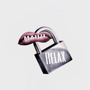 ดาวน์โหลดและฟังเพลง Relax พร้อมเนื้อเพลงจาก Mahzi