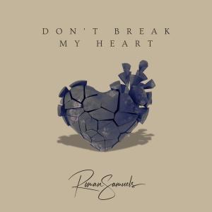 Roman Samuels的專輯Don't Break My Heart