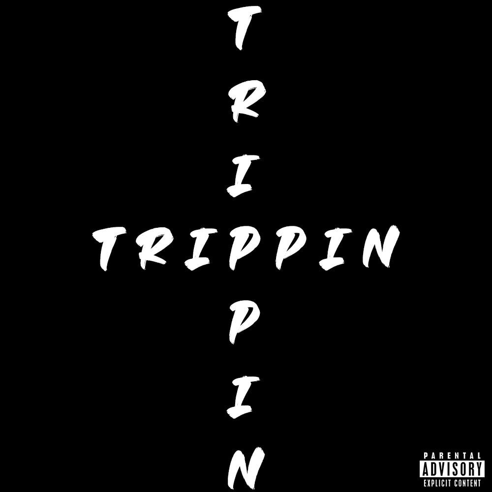 Trippin (feat. ripzay) (Explicit)