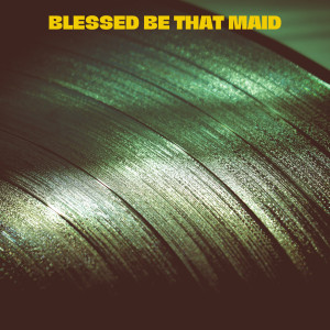 The Deller Consort的專輯Blessed Be That Maid