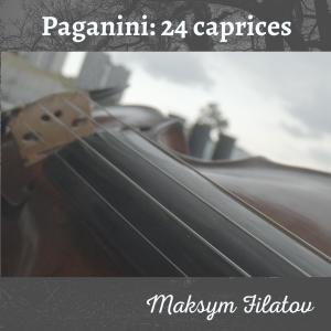 อัลบัม 24 Caprices for Solo Violin ศิลปิน Maksym Filatov
