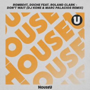 收聽ROMBE4T的Don't Wait (Dj Kone & Marc Palacios Remix)歌詞歌曲