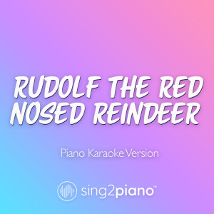 Rudolph The Red-Nosed Reindeer (Piano Karaoke Version)
