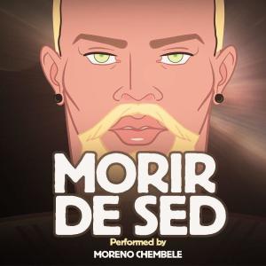 Moreno Chembele的專輯MORIR DE SED.