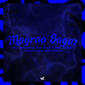 Listen to Magrão Sagaz (Explicit) song with lyrics from DJ Magrin Da DZ7
