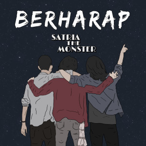 Dengarkan Berharap lagu dari Satria The Monster dengan lirik