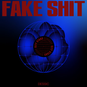 Listen to Fake Shit (Explicit) song with lyrics from Dessic