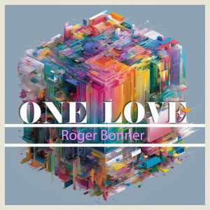 Album One Love from Roger Bonner